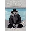Bradford Washburn, an Extraordinary Life: The Autobiography of a Mountaineering Icon - Paperback
