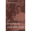 An Accidental Archaeologist: A Personal Memoir - Paperback