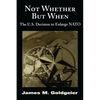 Not Whether But When: The U.S. Decision to Enlarge NATO - Paperback