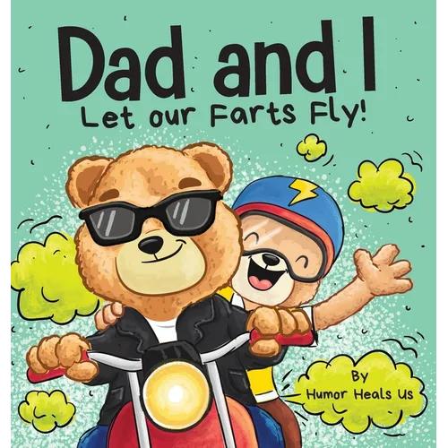 Dad and I Let Our Farts Fly: A Humor Book for Kids and Adults, Perfect for Father's Day - Hardcover