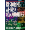 Restoring At-Risk Communities: Doing It Together and Doing It Right - Paperback