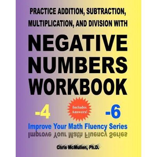 Practice Addition, Subtraction, Multiplication, and Division with Negative Numbers Workbook: Improve Your Math Fluency Series - Paperback