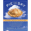 Pie in the Sky Successful Baking at High Altitudes: 100 Cakes, Pies, Cookies, Breads, and Pastries Home-Tested for Baking at Sea Level, 3,000, 5,000, - Hardcover