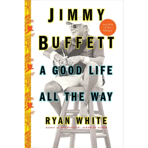 Jimmy Buffett: A Good Life All the Way - Paperback