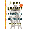 Jimmy Buffett: A Good Life All the Way - Paperback