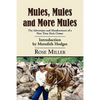 Mules, Mules and More Mules: The Adventures and Misadventures of a First Time Mule Owner - Paperback