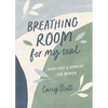 Breathing Room for My Soul: Devotions and Prayers for Women - Paperback