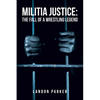 Militia Justice: The Fall of a Wrestling Legend - Paperback