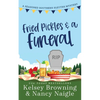 Fried Pickles and a Funeral: A Humorous and Heartwarming Cozy Mystery - Paperback