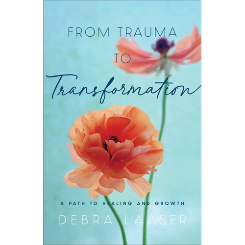 From Trauma to Transformation: A Path to Healing and Growth - Paperback