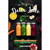 46 Delicious Detox Juice Recipes: A Complete Recipe Book of Healthy, Tasty Juice Ideas! - Paperback