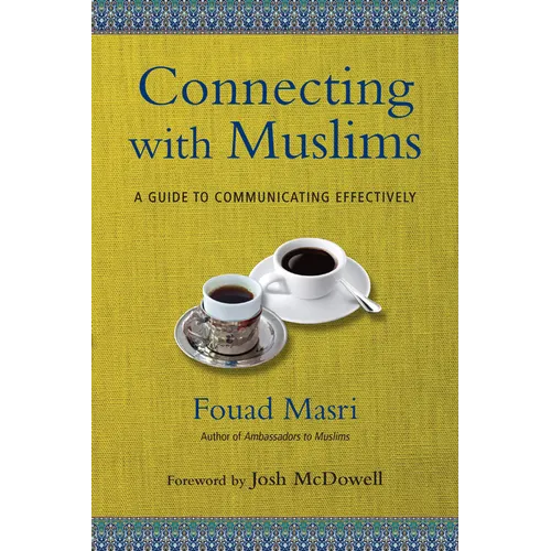 Connecting with Muslims: A Guide to Communicating Effectively - Paperback