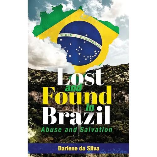 Lost and Found in Brazil: Abuse and Salvation - Paperback