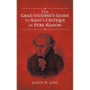 The Grad Student's Guide to Kant's Critique of Pure Reason - Paperback