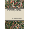 The Education Of Karl Witte - Or, The Training Of The Child - Paperback