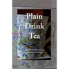 Plain Drink Tea: Ward J. Stothers' Book of Poems and Prayers - Paperback