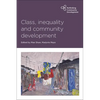 Class, Inequality and Community Development - Paperback