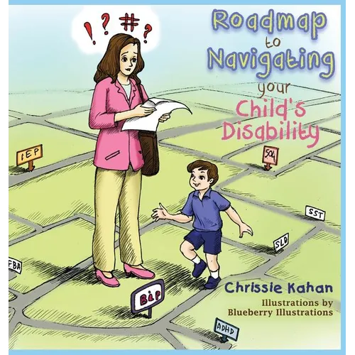 Roadmap to Navigating Your Child's Disability - Hardcover