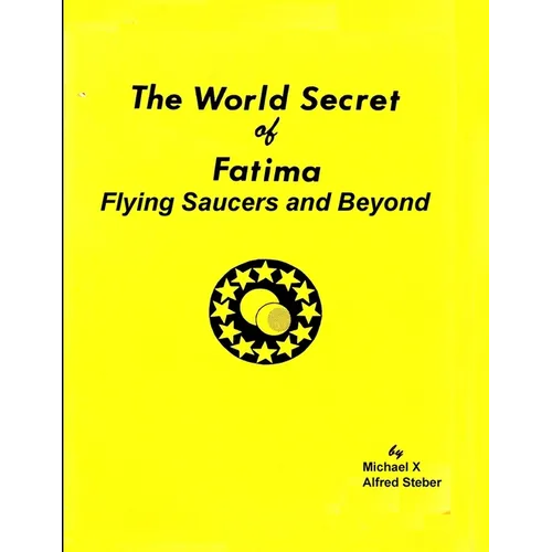 The World Secret of Fatima: Flying Saucers and Beyond - Paperback