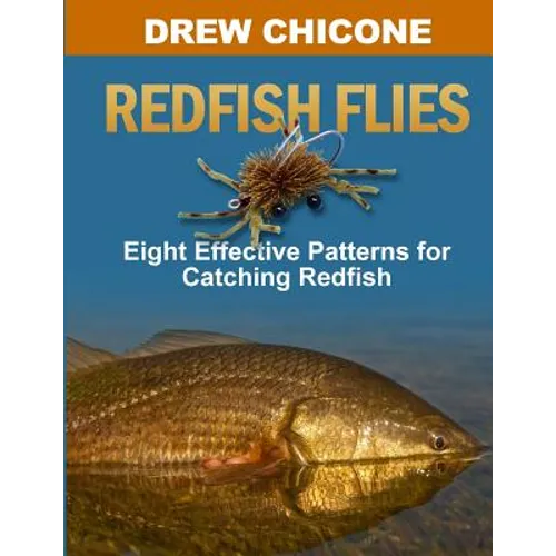 Redfish Flies: Eight Effective Patterns for Catching Redfish - Paperback