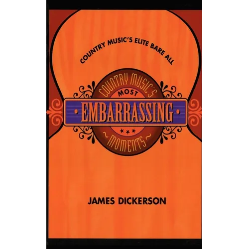 Country Music's Most Embarrassing Moments - Hardcover