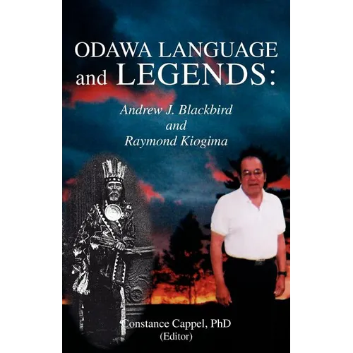 Odawa Language and Legends: Andrew J. Blackbird and Raymond Kiogima - Paperback