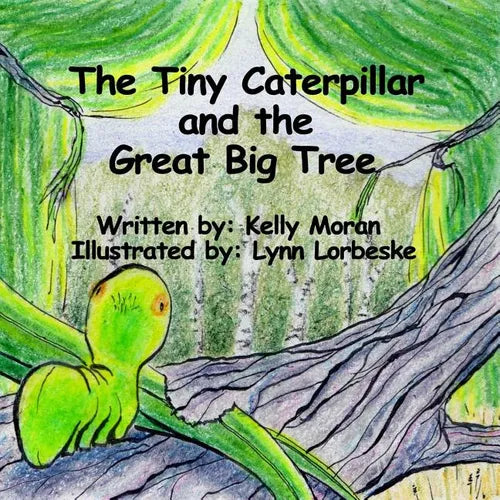 The Tiny Caterpillar and the Great Big Tree - Paperback