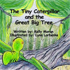 The Tiny Caterpillar and the Great Big Tree - Paperback