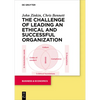The Challenge of Leading an Ethical and Successful Organization - Paperback