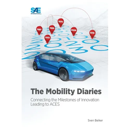 The Mobility Diaries: Connecting the Milestones of Innovation Leading to ACES - Paperback