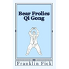 Bear Frolics Qi Gong - Paperback