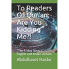 To Readers Of Qur'an: Are You Kidding Me?!: "The Friday Speech" English and Arabic version - Paperback