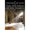 The Oneness of God and The Doctrine of the Trinity - Paperback