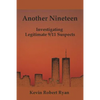 Another Nineteen: Investigating Legitimate 9/11 Suspects - Paperback