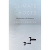 Climate Ghosts: Migratory Species in the Anthropocene - Paperback