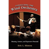 Conducting the Wind Orchestra: Meaning, Gesture, and Expressive Potential - Hardcover