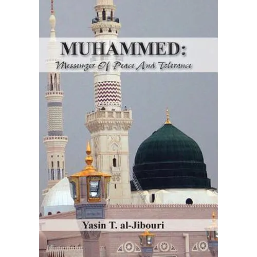Muhammed: Messenger of Peace and Tolerance - Hardcover