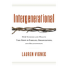 Intergenerational: How Sickness and Health Take Root in Families, Organizations, and Relationships - Paperback
