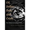 Oil, Dollars, Debt, and Crises - Paperback