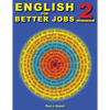 English for Better Jobs 2: Language for Work and Living - Paperback