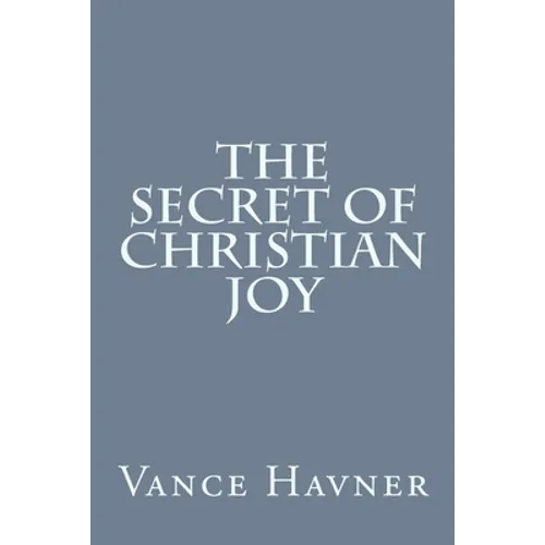 The Secret of Christian Joy - Paperback