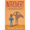 Introvert: Go from Wallflower to Confident Public Speaker in 30 Minutes - Paperback