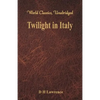 Twilight in Italy (World Classics, Unabridged) - Paperback
