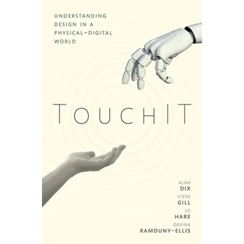 Touchit: Understanding Design in a Physical-Digital World - Hardcover