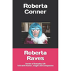 Roberta Raves: Stories of Everyday Life Told with Humor, Insight and Compassion - Paperback