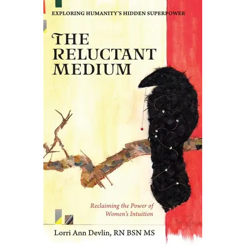 The Reluctant Medium: Reclaiming the Power of Women's Intuition - Paperback