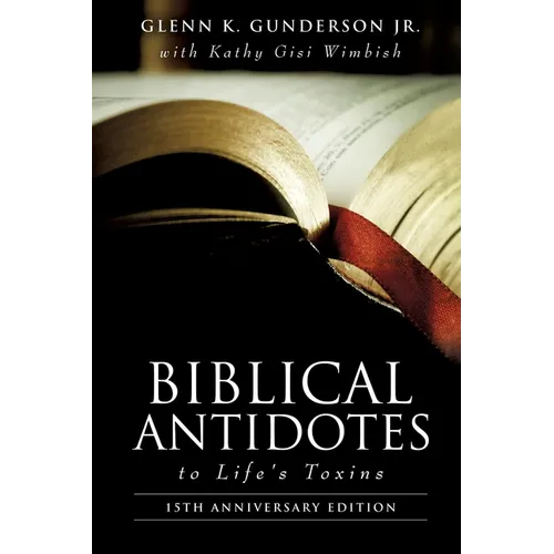 BIBLICAL ANTIDOTES to Life's Toxins - Paperback