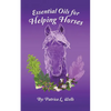 Essential Oils for Helping Horses - Paperback