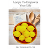 Recipe to Empower Your Life: A Woman's Guidebook to Self-Empowerment - Paperback