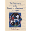 The Aristocracy in the County of Champagne, 1100-1300 - Hardcover